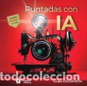 Libros: Puntadas con IA - Rosco, Paco - Foto 1