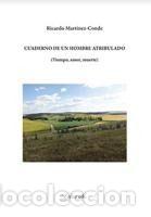 Libros: Cuaderno de un hombre atribulado (Tiempo, amor, muerte) - Martinez-Conde, Ricardo