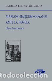 Libros: Mariano Baquero Goyanes ante la novela - L&oacute;pez Ruiz, Patricia Teresa