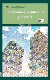 Libros: Ensayos sobre arquitectura y filosof&iacute;a - Cacciari, Massimo