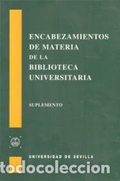Libros: (SUPLEMENTO).ENCABEZAMIENTOS DE MATERIA - UNIVERSIDAD DE SEVIL