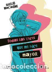 Libros: Todas las veces que me hice mayor - Macaione, Giulio