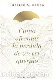 Libros: C&oacute;mo afrontar la p&eacute;rdida de un ser querido - Rando, Therese A.