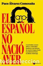 Libros: El espa&ntilde;ol no naci&oacute; ayer - &Aacute;lvarez Comesa&ntilde;a, Paco