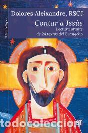 Libros: CONTAR A JESUS - ALEIXANDRE, DOLORES