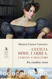Libros: Cecilia B&ouml;hl Larrea, Fern&aacute;n Caballero - Cantos Casenave, Marieta