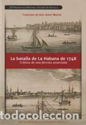 Libros: La batalla de La Habana de 1748: Cr&oacute;nica de una derrota anunciada - Amor Mart&iacute;n, Francisco