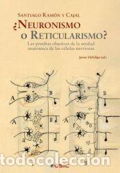 Libros: &iquest;Neuronismo o reticularismo? - Ram&oacute;n y Cajal, Santiago