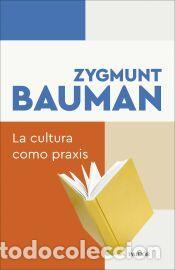 Libros: La cultura como praxis - Bauman, Zygmunt