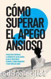 Libros: C&oacute;mo superar el apego ansioso - Chase Hill - Foto 1