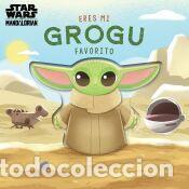 Libros: Eres mi Grogu favorito. Libro de cart&oacute;n con troqueles - Baranowski, Grace; Star Wars