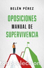 Libros: Oposiciones. Manual de supervivencia - P&eacute;rez, Bel&eacute;n