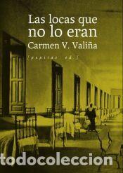 Libros: Las locas que no lo eran - V. Vali&ntilde;a, Carmen