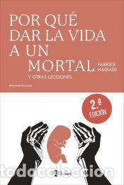 Libros: Por qu&eacute; dar la vida a un mortal - Hadjadj, Fabrice