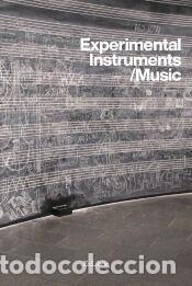 Libros: EXPERIMENTAL INSTRUMENTS/MUSIC - Albert Negredo