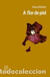 Libros: A flor de piel - Mu&ntilde;iz, Nora