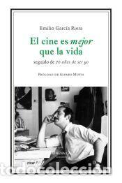 Libros: El cine es mejor que la vida - Garc&iacute;a Riera, Emilio