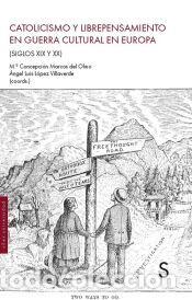 Libros: CATOLICISMO Y LIBREPENSAMIENTO EN GUERRA CULTURAL EN EUROPA