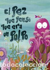 Libros: EL PEZ QUE PENSO QUE ERA UN PULPO - MU&yen;OZ,ALICIA