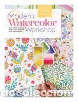 Libros: Modern Watercolor Workshop: Learn to Paint Geometric Shapes, Floral Designs & Other Repeat Patterns