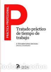 Libros: TRATADO PRACTICO DE TIEMPO DE TRABAJO - J EDUARDO LOPEZ AHUMADA
