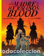 Libros: LA MADRE DE LOS HERMANOS BLOOD - AZZARELLO, BRIAN / RISSO, EDUARDO