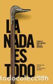 Libros: La nada es todo - Delgado de la Serna, Pablo