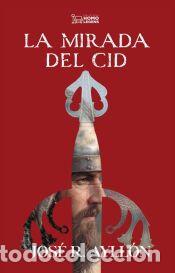 Libros: La mirada del Cid - Ayll&oacute;n, Jos&eacute; Ram&oacute;n