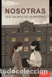 Libros: NOSOTRAS QUE SALIMOS DE UN INFIERNO - GIL BRACERO,ALFONSO