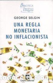 Libros: Una regla monetaria no inflacionista - Selgin, George A.