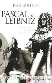 Libros: PASCAL Y LEIBNIZ. ESTUDIO SOBRE DOS TIPOS DE PENSADORES - JEAN GUITTON