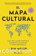Libros: El Mapa Cultural: Las 8 Escalas de Nuestras Barreras Culturales Y C&oacute;mo Sortearlas / The Culture