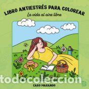 Libros: LIBRO ANTIESTR&Eacute;S PARA COLOREAR-LA VIDA AL AIRE LIBRE - BALLON