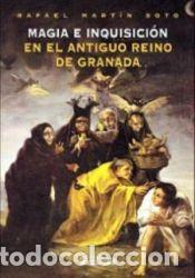 Libros: Magia e Inquisici&oacute;n en el antiguo Reino de Granada - Rafael Mart&iacute;n Soto