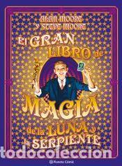 Libros: El gran libro de magia de la luna y la serpiente - Moore, Alan - Foto 1