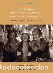 Libros: Modernas, luchadoras y pioneras: Mujeres alicantinas en la Edad de Plata - Establier P&eacute;rez, Helena;