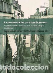 Libros: La posguerra fue peor que la guerra - Publicaciones de la Universidad de Alicante