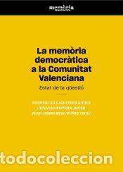 Libros: La Mem&ograve;ria democr&agrave;tica a la Comunitat Valenciana - Ruiz-N&uacute;&ntilde;ez, Juan-Boris; Poveda Jover, Jonatan;