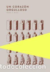 Libros: Un coraz&oacute;n orgulloso - S. Buck, Pearl - Foto 1