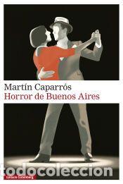 Libros: Horror de Buenos Aires - Caparr&oacute;s, Mart&iacute;n - Foto 1