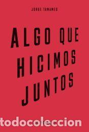 Libros: Algo que hicimos juntos - Tesoro Mart&iacute;nez, Jorge Tamames