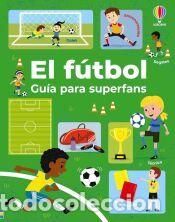 Libros: EL FUTBOL - GUIA PARA SUPERFANS - Tudhope, Simon
