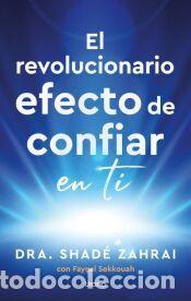 Libros: El revolucionario efecto de confiar en ti - Sekkouah, Faysal; Zahrai, Shade