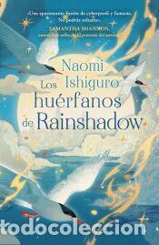 Libros: Los hu&eacute;rfanos de Rainshadow - Ishiguro, Naomi