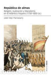 Libros: Rep&uacute;blica de almas - Viejo Yharrassarry, Juli&aacute;n