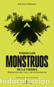 Libros: Todos los monstruos de la Tierra - Messias, Adriano - Foto 1