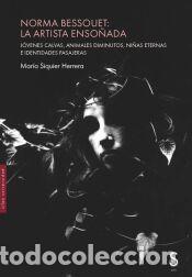 Libros: Norma Bessouet: la artista enso&ntilde;ada - Siquier Herrera, Mar&iacute;a