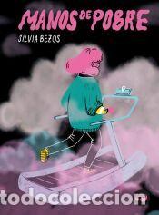 Libros: Manos de pobre - Bezos, Silvia - Foto 1