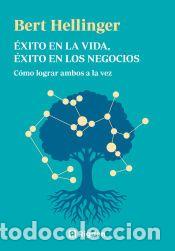 Libros: &Eacute;xito en la vida, &eacute;xito en los negocios - Bert Hellinger