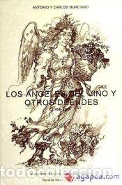 Libros: LOS ANGELES DEL VINO Y OTROS DUENDES (19 - ANTONIO Y CARLOS MURCIANO